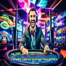 roleta russa portal zacarias